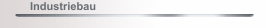 Industriebau