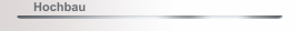 Hochbau